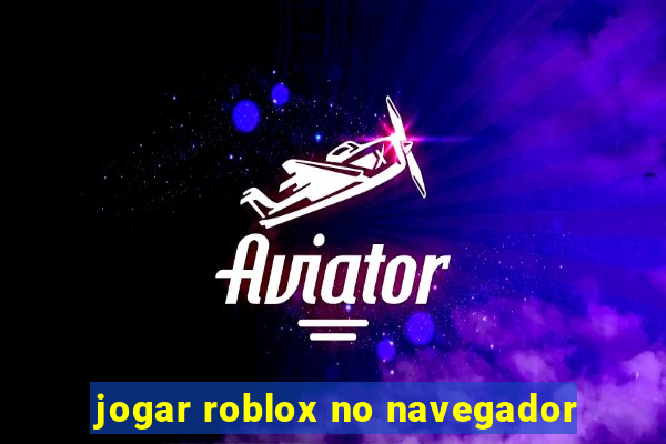 jogar roblox no navegador